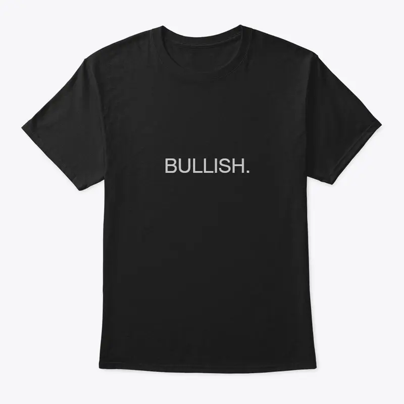 Bullish. Tee